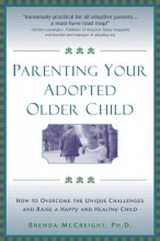 Cover art for Parenting Your Adopted Older Child: How to Overcome the Unique Challenges and Raise a Happy and Healthy Child