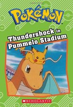 Cover art for Thundershock in Pummelo Stadium (Pokémon Classic Chapter Book #6)