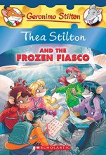 Cover art for Thea Stilton and the Frozen Fiasco (Thea Stilton #25): A Geronimo Stilton Adventure (25)