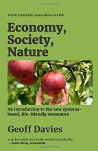Cover art for Economy, Society, Nature: An introduction to the new systems-based, life-friendly economics (World Economics Association Books)