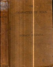 Cover art for 1884 CHARACTER OF JESUS CHRIST CHRISTIAN HORACE BUSHNELL MORE THAN A MAN GIFT