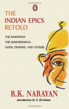Cover art for The Indian Epics Retold: The Ramayana, The Mahabharata, Gods Demons and Others