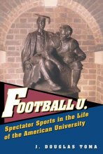 Cover art for Football U.: Spectator Sports in the Life of the American University