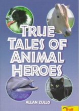 Cover art for True Tales Of Animal Heroes