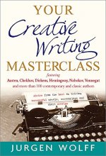 Cover art for Your Creative Writing Masterclass: Featuring Austen, Chekhov, Dickens, Hemingway, Nabokov, Vonnegut, and more than 100 contemporary and classic ... novels, screenplays and short stories