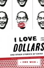Cover art for I Love Dollars: And Other Stories of China