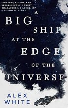 Cover art for A Big Ship at the Edge of the Universe (Series Starter, Salvagers #1)