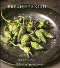 Cover art for Fresh Spanish: Over 80 Healthy Spanish Recipes