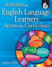 Cover art for Activities for English Language Learners Across the Curriculum (Classroom Resources)