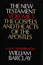 Cover art for The New Testament Volume 1 the Gospels and the Acts of the Apostles a New Translation By William Barclay