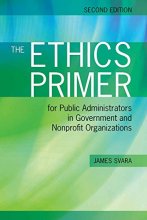 Cover art for The Ethics Primer for Public Administrators in Government and Nonprofit Organizations, Second Edition