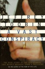 Cover art for A Vast Conspiracy: The Real Story of the Sex Scandal That Nearly Brought Down a President
