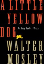 Cover art for A Little Yellow Dog: An Easy Rawlins Mystery (Easy Rawlins #5)