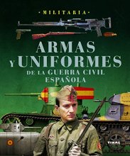 Cover art for Armas y uniformes de la guerra civil española (Militaria) (Spanish Edition)