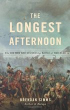 Cover art for The Longest Afternoon: The 400 Men Who Decided the Battle of Waterloo