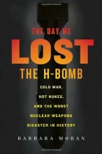 Cover art for The Day We Lost the H-Bomb: Cold War, Hot Nukes, and the Worst Nuclear Weapons Disaster in History