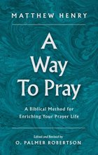 Cover art for A Way to Pray: A Biblical Method for Enriching Your Prayer Life