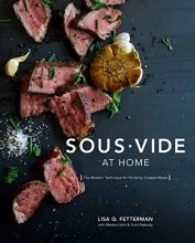 Cover art for Sous Vide at Home: The Modern Technique for Perfectly Cooked Meals [A Cookbook]