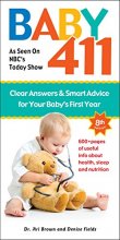 Cover art for Baby 411: Clear Answers & Smart Advice for Your Baby's First Year