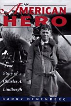 Cover art for An American Hero: The True Story of Charles A. Lindbergh