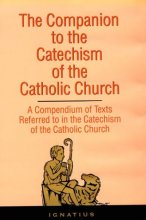Cover art for The Companion to the Catechism of the Catholic Church : A Compendium of Texts Referred to in the Catechism of the Catholic Church