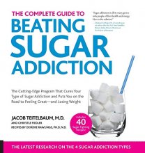Cover art for The Complete Guide to Beating Sugar Addiction: The Cutting-Edge Program That Cures Your Type of Sugar Addiction and Puts You on the Road to Feeling Great--and Losing Weight!