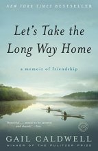 Cover art for Let's Take the Long Way Home: A Memoir of Friendship