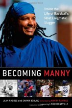Cover art for Becoming Manny: Inside the Life of Baseball's Most Enigmatic Slugger