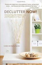 Cover art for Declutter Now!: Uncovering the Hidden Joy and Freedom in Your Life