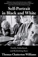 Cover art for Self-Portrait in Black and White: Family, Fatherhood, and Rethinking Race