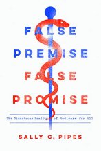 Cover art for False Premise, False Promise: The Disastrous Reality of Medicare for All
