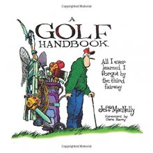 Cover art for A Golf Handbook: All I Ever Learned I Forgot by the Third Fairway
