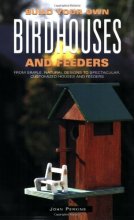 Cover art for Build Your Own Birdhouses and Feeders: From Simple, Natural Designs to Spectacular, Customized Houses and Feeders