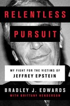 Cover art for Relentless Pursuit: My Fight for the Victims of Jeffrey Epstein