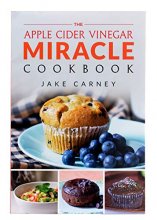 Cover art for The Apple Cider Vinegar Miracle Cookbook