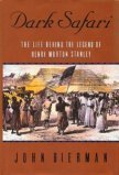 Cover art for Dark Safari: The Life Behind the Legend of Henry Morton Stanley