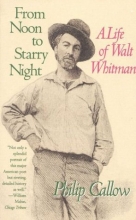 Cover art for From Noon to Starry Night: A Life of Walt Whitman