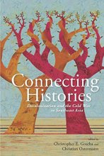 Cover art for Connecting Histories: Decolonization and the Cold War in Southeast Asia, 1945-1962 (Cold War International History Project)