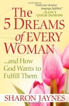 Cover art for The 5 Dreams of Every Woman...And How God Wants to Fulfill Them