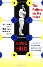 Cover art for The Pattern On The Stone: The Simple Ideas That Make Computers Work (Science Masters)