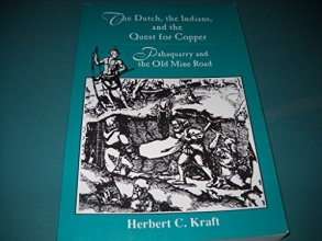 Cover art for The Dutch, the Indians & the Quest for Copper: Pahaquarry & the Old Mine Road