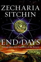 Cover art for The End of Days: Armageddon and Prophecies of the Return (The Earth Chronicles)