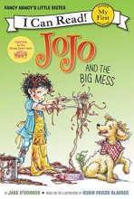 Cover art for Fancy Nancy: JoJo and the Big Mess (My First I Can Read)