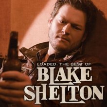 Cover art for Loaded: the Best of Blake Shelton