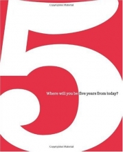 Cover art for 5: Where Will You Be Five Years from Today?