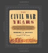 Cover art for The Civil War Years: An Illustrated Chronicle of the Life of a Nation
