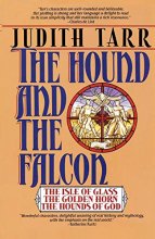 Cover art for The Hound and the Falcon: The Isle of Glass, The Golden Horn, and The Hounds of God
