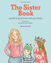 Cover art for The Sister Book: A Guide to Good Times with Your Family (American Girl)