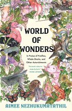 Cover art for World of Wonders: In Praise of Fireflies, Whale Sharks, and Other Astonishments