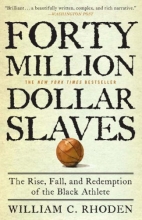 Cover art for Forty Million Dollar Slaves: The Rise, Fall, and Redemption of the Black Athlete